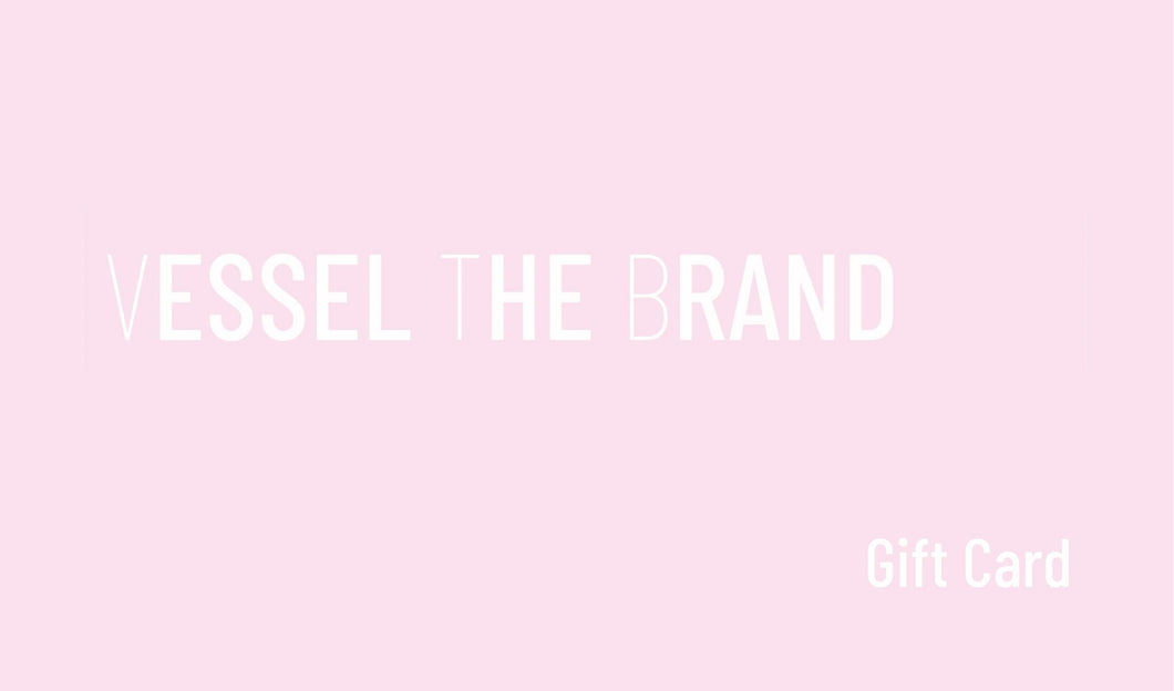 Vessel the Brand e-Gift Card